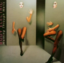 CD BODY ELECTRIC - WALKING THROUGH WALLS
