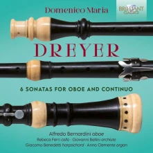 Alfredo Bernardini, CD DOMENICO MARIA DREYER: 6 SONATAS FOR OBOE AND CONTINUO