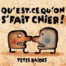 Têtes Raides, Vinyl QU'EST-CE QU'ON SE FAIT CH