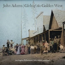 John Adams, CD JOHN ADAMS: GIRLS OF THE GOLDEN WEST