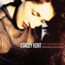 Stacey Kent, Vinyl LET YOURSELF GO: A TRIBUTE TO FRED ASTAIRE
