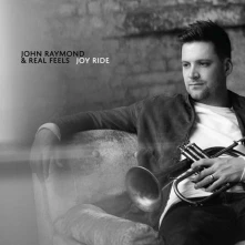 CD RAYMOND, JOHN & REAL FEEL - JOY RIDE