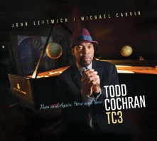 Bayete Umbra Zindiko, CD COCHRAN, TODD - THEN AND AGAIN, HERE AND NOW