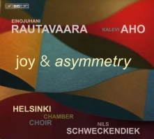 CD Helsinki Chamber Choir - Rautavaara & Aho: Joy and Asymmetry