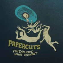 Papercuts, Vinyl PAPERCUTS - YOU CAN HAVE WHAT YOU WANT