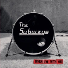 The Subways, CD WHEN I'M WITH YOU