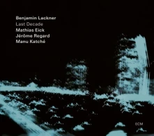 CD LACKNER, BENJAMIN/MATHIAS EICK/JEROME REGARD/MANU KATCHE - LAST DECADE