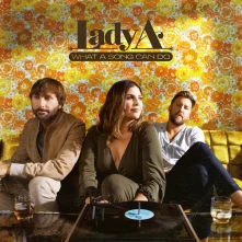 Lady A, CD WHAT A SONG CAN DO