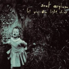 CD SOUL ASYLUM - LET YOUR DIM LIGHT SHINE