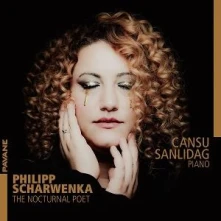 Cansu Sanlıdağ, CD SCHARWENKA: THE NOCTURNAL POET