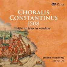 CD ISAAC, H. - CHORALIS CONSTANTINUS 1508. HEINRICH ISAAC IN KONSTANZ