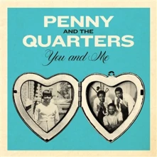 Penny & The Quarters, Vinyl PENNY & THE QUARTERS - 7-YOU & ME/SOME OTHER LOVE