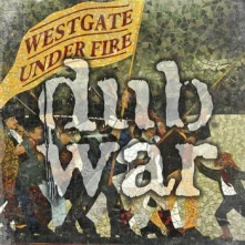 Dub War, Vinyl WESTGATE UNDER FIRE