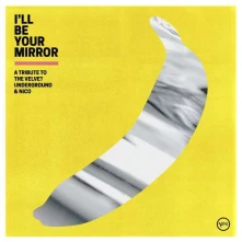 The Velvet Underground, CD I'LL BE YOUR MIRROR: A TRIBUTE TO THE VELVET UNDER