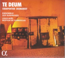 CD Ensemble Les Surprises - Charpentier & Desmarest: Te Deum