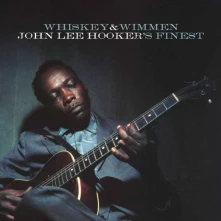 CD Whiskey & Wimmen: John Lee Hooker's Finest