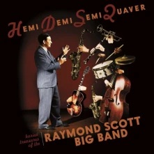 Raymond Scott, CD The Raymond Scott Big Band - Hemi Demi Semi Quaver: Buried Treasures Of The Raymond Scott Big Band
