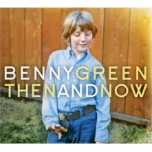 CD GREEN, BENNY - THEN AND NOW