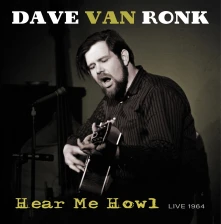 Vinyl RONK, DAVE VAN - HEAR ME HOWL - LIVE 1964
