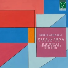 CD Armaroli, Sergio - Armaroli: Vice-Versa, Electronics & Concrete Works (2005-2020)