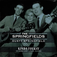 Vinyl The Springfields - Kinda Folksy + Singles - A & B Sides