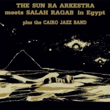CD SUN RA ARKESTRA MEETS SALAH RAGAB IN EGYPT
