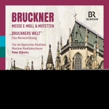 CD ANTON BRUCKNER: MASS IN E MINOR & MOTETS / BRUCKNER'S WORLD - AN INTRODUCTION TO THE WORKS