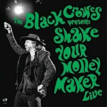 The Black Crowes, Vinyl SHAKE YOUR MONEY MAKER (LIVE)