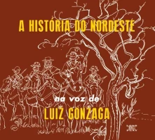 CD A HISTORIA DO NORDESTE/O NORDESTE NA VOZ DE/LUA