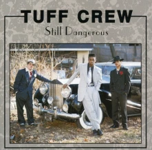 CD Tuff Crew - Still Dangerous