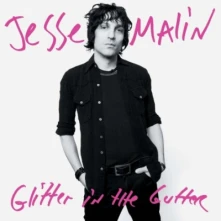 CD MALIN, JESSE - GLITTER IN THE GUTTER