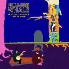 CD Noah & the Whale - Peaceful, the World Lays Me Down