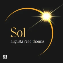 Various Artists, CD AUGUSTA READ THOMAS: SOL