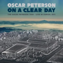 Oscar Peterson, Vinyl ON A CLEAR DAY: OSCAR PETERSON TRIO LIVE IN ZURICH 1971