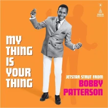 Vinyl MY THING IS YOUR THING - JETSTAR STRUT FROM BOBBY PATTERSON