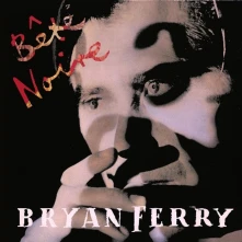 Bryan Ferry, CD BETE NOIRE