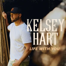 CD HART, KELSEY - LIFE WITH YOU