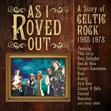 CD AS I ROVED OUT - A STORY OF CELTIC ROCK 1968-1978