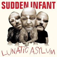 CD SUDDEN INFANT - LUNATIC ASYLUM
