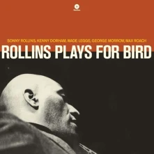 Sonny Rollins, Vinyl PLAYS FOR BIRD