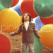 Pink Martini, CD GET HAPPY