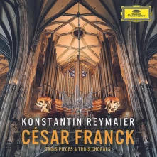 CD Reymaier, Konstantin - Cesar Franck: Trois Pieces & Trois Chorals