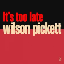 Wilson Pickett, Vinyl IT S TOO LATE