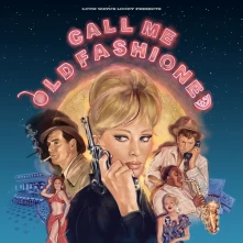Vinyl CALL ME OLD FASHIONED