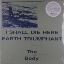 Vinyl I SHALL DIE HERE / EAR...