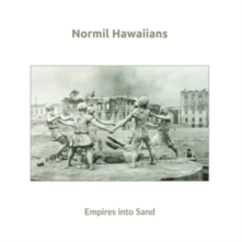 CD NORMIL HAWAIIANS - EMPIRES INTO SAND