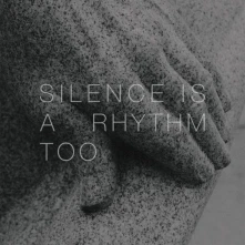CD SILENCE IS A RHYTHM TOO
