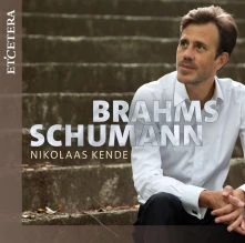 Nikolaas Kende, CD BRAHMS/SCHUMANN: PIANO SONATA NO.2, OP.2/FANTASIE C-DUR, OP.17