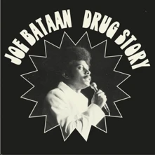 Joe Bataan, Vinyl 7-DRUG STORY