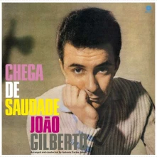 João Gilberto, Vinyl CHEGA DE SAUDADE